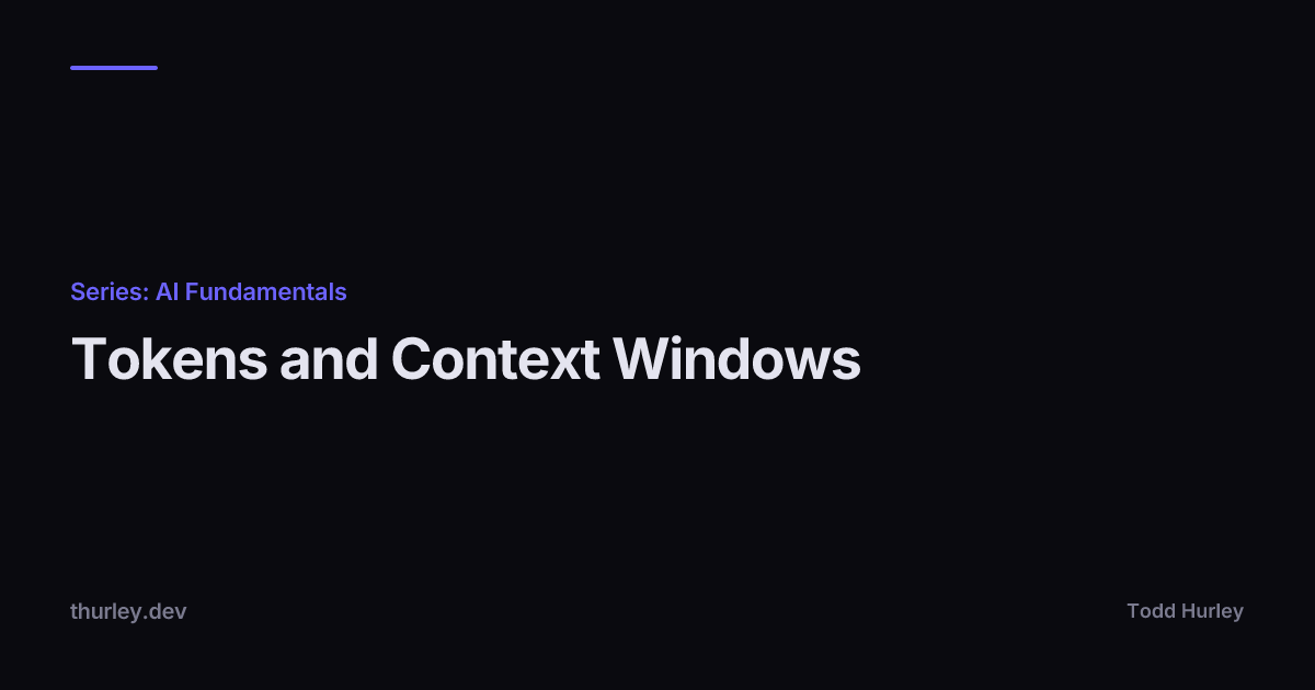 Tokens and Context Windows