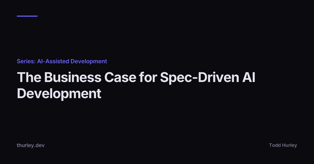 The Business Case for Spec-Driven AI Development